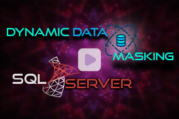 آشنایی با Dynamic Data Masking در SQL Server
